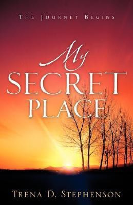 My Secret Place(English, Paperback, Stephenson Trena D)