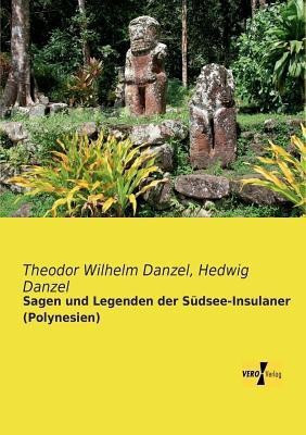 Sagen und Legenden der Suedsee-Insulaner (Polynesien)(German, Paperback, unknown)