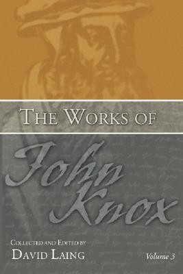 The Works of John Knox, Volume 3(English, Paperback, Knox John)
