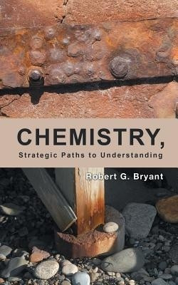 Chemistry, Strategic Paths to Understanding(English, Paperback, Bryant Robert G)