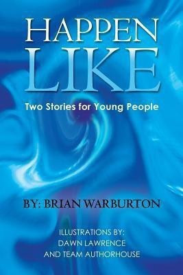 Happen Like(English, Paperback, Warburton Brian)