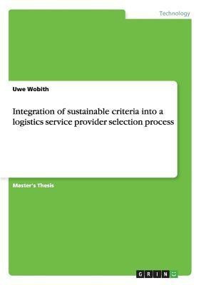 Integration of sustainable criteria into a logistics service provider selection process(English, Paperback, Wobith Uwe)