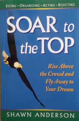 Soar to the Top(English, Paperback, Anderson Shawn)