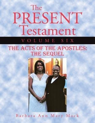 The Present Testament Volume Six(English, Paperback, Mack Barbara Ann Mary)