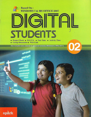 SPARK EDUCATION BASED ON WINDOWS 7 & MS OFFICE 2007 DIGITAL STUDENTS (PROJECT WORK. H.O.T.S. FUN TIME . ACTIVITY TIME GROUP DISCUSSION . WED LINK) ALSO INCLUDED EXTRA MATERIAL ON ADVANCED VERSIONS (WINDOWS-8, OFFICE 2011) CLASS 02(English, Paperback, RAMAN DUTTA)