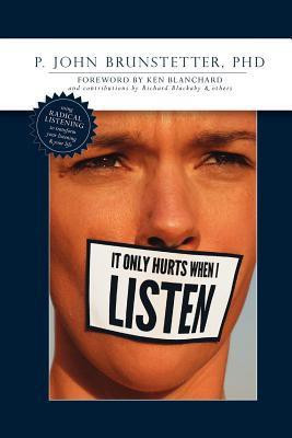 It Only Hurts When I Listen(English, Paperback, Brunstetter John)