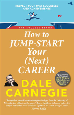 How to jump-start you [next career] career  - Respect Your Past Successes and Achievements(English, Paperback, Carnegie Dale)