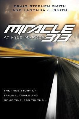 Miracle at Mile Marker 313(English, Paperback, Smith Craig Stephen)