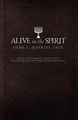 Alive in the Spirit(English, Paperback, Jeffries Gene L)
