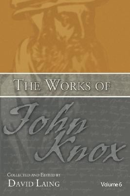 The Works of John Knox, Volume 6(English, Paperback, Knox John)