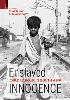 Enslaved Child Labour in South Asia Innocence(English, Hardcover, Pati Biswamoy)