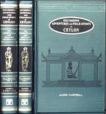 Excursions, Adventures and Field Sports in Ceylon(English, Hardcover, Campbell James)