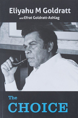 The Choice(English, Paperback, Goldratt Eliyahu M.)