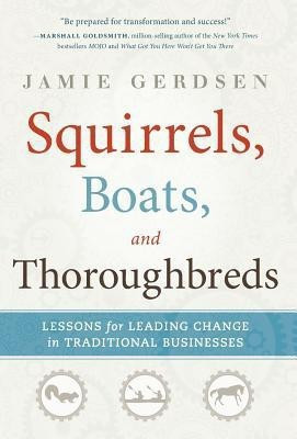 Squirrels, Boats, and Thoroughbreds(English, Hardcover, Gerdsen Jamie)