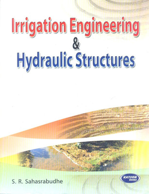 Irrigation Engineering & Hydraulic Structures(English, Paperback, Sahasrabudhe S. R.)