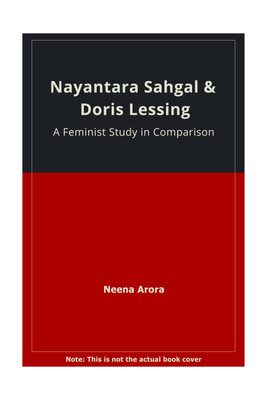 Nayantara Sahgal and Doris Lessing(English, Hardcover, Arora Neena)