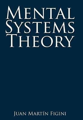 Mental Systems Theory(English, Hardcover, Figini Juan Martin)