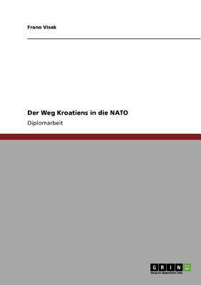 Der Weg Kroatiens in die NATO(German, Paperback, Visak Frano)