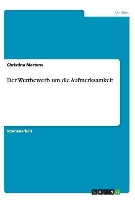 Der Wettbewerb um die Aufmerksamkeit(German, Paperback, Martens Christina)
