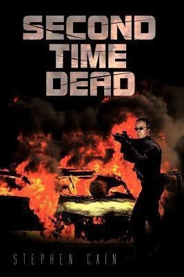 Second Time Dead(English, Paperback, Cain Stephen)