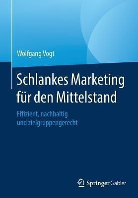 Schlankes Marketing fuer den Mittelstand(German, Paperback, Vogt Wolfgang)