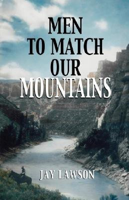 Men to Match Our Mountains(English, Paperback, Lawson Jay)