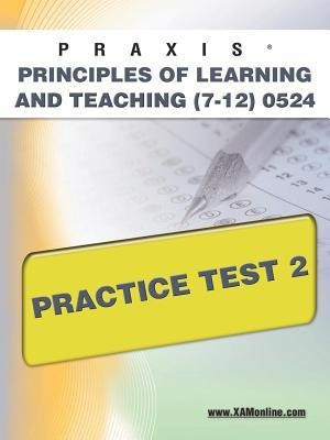 Praxis Principles of Learning and Teaching (7-12) 0524 Practice Test 2(English, Paperback, Wynne Sharon A)
