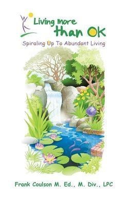 Living More Than OK(English, Hardcover, Coulson M. Ed M. DIV Lpc Frank)