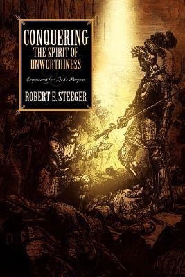 Conquering The Spirit of Unworthiness(English, Paperback, Steeger Robert E)