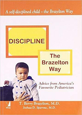 Discipline the Brazelton Way:Advice from America's Favourite Pediatric(English, Paperback, Brazelton T. Berry)