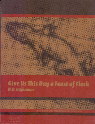 Give Us This Day A Feast of Flesh(English, Paperback, Rajkumar N D)