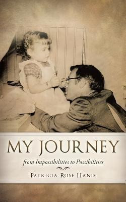 My Journey from Impossibilities to Possibilities(English, Paperback, Hand Patricia Rose)