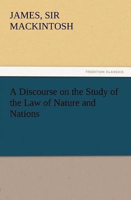 A Discourse on the Study of the Law of Nature and Nations(English, Paperback, Mackintosh James Sir)