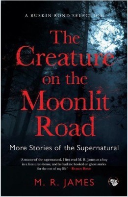 The Creature on the Moonlit Road More Stories of the Supernatural  - Most Stories of the Supernatural(English, Paperback, unknown)