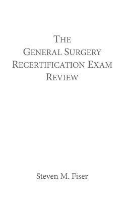 The General Surgery Recertification Exam Review(English, Paperback, Fiser Steven M MD)