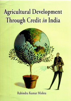 Agricultural Development Through Credit in India(English, Hardcover, Mishra Rabindra Kumar)