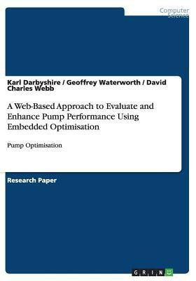 A Web-Based Approach to Evaluate and Enhance Pump Performance Using Embedded Optimisation(English, Paperback, Darbyshire Karl)