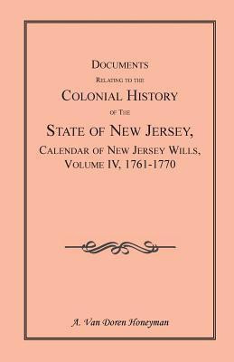 Documents Relating to the Colonial History of the State of New Jersey, Calendar of New Jersey Wills, Volume 4(English, Paperback, Honeyman A Van Doren)