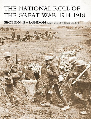 NATIONAL ROLL OF THE GREAT WAR Section II - London(English, Paperback, unknown)