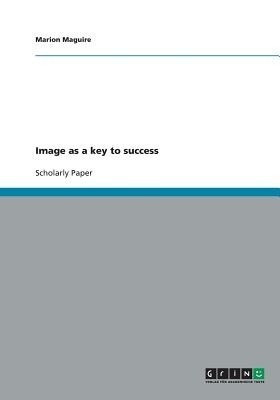 Image as a key to success(English, Paperback, Maguire Marion)