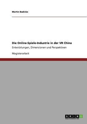 Die Online-Spiele-Industrie in der VR China(German, Paperback, Badicke Martin)
