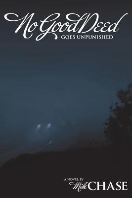 No Good Deed Goes Unpunished(English, Paperback, Chase Mike)