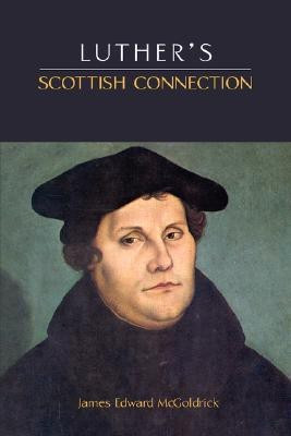 Luther's Scottish Connection(English, Paperback, McGoldrick James Edward)