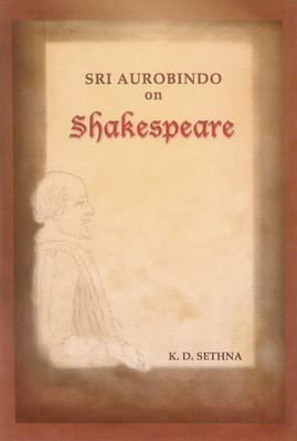 Sri Aurobindo on Shakespeare(English, Paperback, Sethna Kaikhushru Dhunjibhoy)