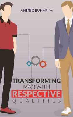Transforming Man with Respective Qualities(English, Paperback, Buhari M Ahmed)