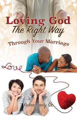 Loving God The Right Way(English, Paperback, Canty Ruben Sr)