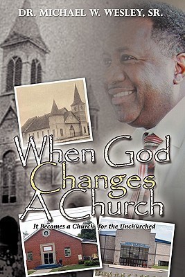 When God Changes A Church(English, Paperback, Wesley Michael W Dr Sr)