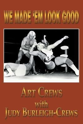 We Made 'em Look Good(English, Paperback, Crews Art)