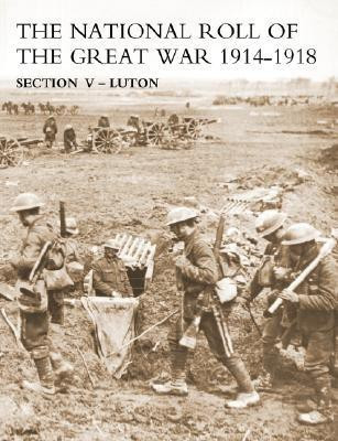 NATIONAL ROLL OF THE GREAT WAR Section V - Luton(English, Paperback, unknown)