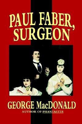 Paul Faber, Surgeon(English, Paperback, MacDonald George)
